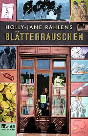 Blätterrauschen. Holly-Jane Rahlens Rowohlt, 2015, 314 Seiten