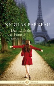 Nicolas Barreaux: Das Lächeln der Frauen. 334 Seiten. Thiele. 2010