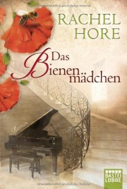 Rachel Hore: Das Bienenmädchen. 592 Seiten. Bastei Lübbe. 2013