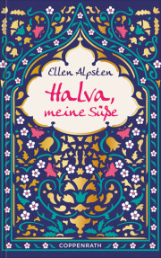Ellen Alpsten: Halva, meine Süße. 364 Seiten. Coppenrath. 2012