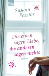 Susann Pastor: die einen sagen Liebe, die anderen sagen nichts