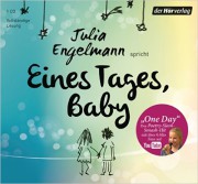 Julia Engelmann: Eines Tages Baby. CD. Ungekürzte Lesung der Autorin.1h 2.  Hörverlag. 2014