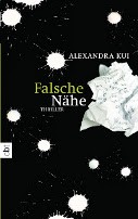 cbt Verlag, Alexandra Alexandra Kui. Falsche Nähe. Thriller f. Jugendliche. 285 Seiten. cbt. 2013