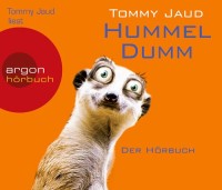 Hummeldumm autor und Sprecher Tommy Jaud. 5 CDs. Argon Verlag. 2012