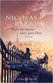 Nicolas Barreau: Paris ist immer eine gute Idee. Thiele Verlag. 2014