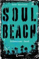 Kate Harrison. Soul Beach 2 . Schwarzer Sand. 376 S. Loewe. 2014