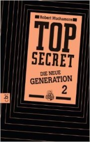Robert Muchamore. Top secret 2. Die Intrige. Die neue Generation. 320 Seiten. cbt. 2013 Verlag: cbt (12. August 2013)