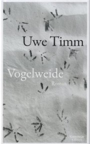 Uwe Thimm: Vogelweide. Kiepenheuer und Wisch. 2013
