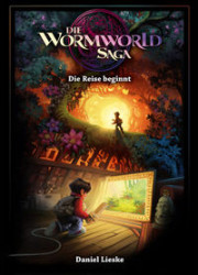 Daniel Lieski. Wormworld Saga 1. 2012 