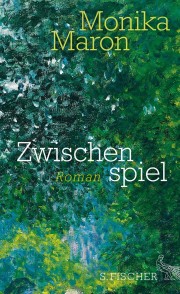 192 Seiten Monika Maron: Zwischenspiel. 192 S. S. Fischer. 2013