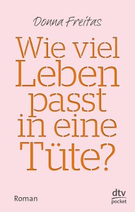 Donna Freitas "Wieviel Leben passt in eine Tüte?" dtv pocket, 2014 Ausgabe in Deutschland, Originalausgabe in den USA 2011, Originaltitel: "The Survival Kit";